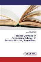 Ahmed Abdilahi Tallan, Willi Yuko Oso, Willis Yuko Oso - Teacher Demand in Secondary Schools in Boroma District, Somaliland