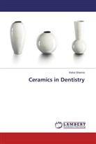 Rahul sharma - Ceramics in Dentistry