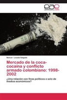 Nencer Losada Salgado - Mercado de la coca-cocaína y conflicto armado colombiano: 1998-2002