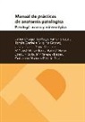 Javier . . . [et al. ] Ortego Fernández de Retana - Manual de prácticas de anatomía patológica : patología macro y microscópica