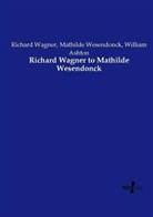 Willi Ashton, William Ashton, Richard Wagner, Mathilde Wesendonck - Richard Wagner to Mathilde Wesendonck
