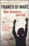 Franco Di Mare - Non chiedere perché