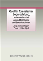 Jörg M. Fegert, Hässler, Hässler, Frank Hässler, Jör M Fegert, Jörg M Fegert - Qualität forensischer Begutachtung, insbesondere bei Jugenddelinquenz und Sexualstraftaten