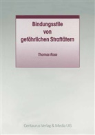 Thomas Ross - Bindungsstile von gefährlichen Straftätern