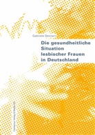 Gabriele Dennert - Die gesundheitliche Situation lesbischer Frauen in Deutschland