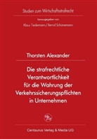 Thorsten Alexander, Bernd Schünemann - Die strafrechtliche Verantwortlichkeit für die Wahrung der Verkehrssicherungspflichten in Unternehmen