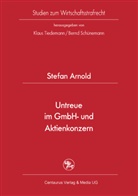 Stefan Arnold - Untreue im GmbH- und Aktienkonzern