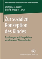 Wolfgang U. Eckart, Kneuper, Kneuper, Elsbeth Kneuper, Wolfgan U Eckart, Wolfgang U Eckart - Zur sozialen Konzeption des Kindes