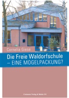 Cornelia Giese - Die Freie Waldorfschule - eine Mogelpackung?