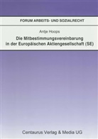 Antje Hoops - Die Mitbestimmungsvereinbarung in der Europ&auml;ischen Aktiengesellschaft (SE)