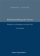 Robert Langer - Die Rückentwicklung des Geistes