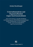 Jochen Stockburger - Unternehmenskrise und Organstrafbarkeit wegen Insolvenzstraftaten