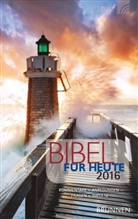 Hildegard vom Baur, Matthias Büchle, Michael Diener, Gottfried Heinzmann, Karsten Hüttmann, Wieland Müller... - Bibel für heute 2016