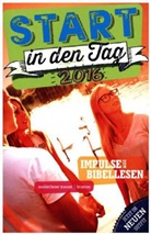 Hildegard vom Baur, Matthias Büchle, Michael Diener, Gottfried Heinzmann, Karsten Hüttmann, Wieland Müller... - Start in den Tag 2016