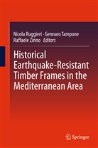 Nicola Ruggieri, Gennar Tampone, Gennaro Tampone, Raffaele Zinno - Historical Earthquake-Resistant Timber Frames in the Mediterranean Area