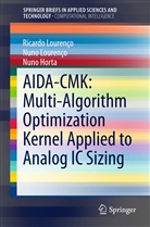 Nuno Horta, Nun Lourenço, Nuno Lourenço, Ricard Lourenço, Ricardo Lourenço - AIDA-CMK: Multi-Algorithm Optimization Kernel Applied to Analog IC Sizing