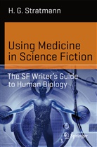 H G Stratmann, H. G. Stratmann, Henry George Stratmann, Jr. Stratmann - Using Medicine in Science Fiction