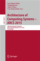 Uwe Brinkschulte, Albert Cohen, Albert Cohen et al, Wolfgan Karl, Wolfgang Karl, Luis Miguel Pinho... - Architecture of Computing Systems - ARCS 2015