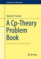 Vladimir V Tkachuk, Vladimir V. Tkachuk - A Cp-Theory Problem Book