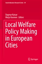 Kuronen, Kuronen, Marjo Kuronen, Dagma Kutsar, Dagmar Kutsar - Local Welfare Policy Making in European Cities