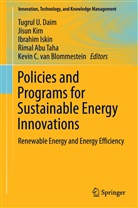 Rimal Abu Taha, Kevin C. van Blommestein, Tugrul U. Daim, Ibrahim Iskin, Ibrahim Iskin et al, Jisu Kim... - Policies and Programs for Sustainable Energy Innovations