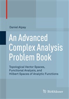 Daniel Alpay - An Advanced Complex Analysis Problem Book