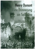 Henry Dunant - Eine Erinnerung an Solferino