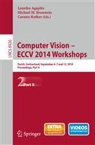 Lourdes Agapito, Michael M. Bronstein, Michae M Bronstein, Michael M Bronstein, Carsten Rother - Computer Vision - ECCV 2014 Workshops