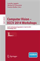 Lourdes Agapito, Michael M. Bronstein, Michae M Bronstein, Michael M Bronstein, Carsten Rother - Computer Vision - ECCV 2014 Workshops
