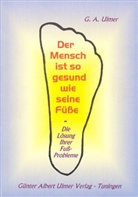 Günter A. Ulmer, Günter Albert Ulmer - Der Mensch ist so gesund wie seine Füße