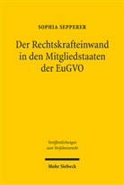 Sophia Sepperer - Der Einwand entgegenstehender Rechtskraft in den Mitgliedstaaten der EuGVO