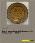Jaennicke, F Jaennicke, F. Jaennicke - Grundriss der Keramik in Bezug auf das Kunstgewerbe - Band 2