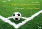 Herzliche Geburtstagswünsche für einen Fußballfan!