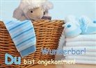 Wunderbar! Du bist angekommen!