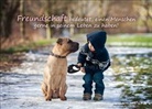 Freundschaft bedeutet, einen Menschen gerne in seinem Leben zu haben!
