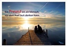 Ein Freund ist ein Mensch, vor dem man laut denken kann