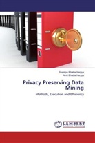 Amit Bhattacharyya, Shamp Bhattacharyya, Shampa Bhattacharyya - Privacy Preserving Data Mining