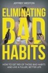Jeffrey Weston - Eliminating Bad Habits