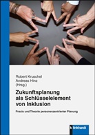 Andreas Hinz, Robert Kruschel, Hinz, Rober Kruschel - Zukunftsplanung als Schlüsselelement von Inklusion