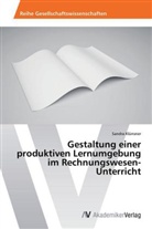 Sandra Klünsner - Gestaltung einer produktiven Lernumgebung im Rechnungswesen-Unterricht