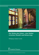 Wolfgang G. Lerch, Wolfgang Günter Lerch - Die Welten des Islam - eine Kultur zwischen Wandel und Beharrung