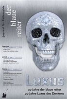 Norbert Bolz, Elen Esposito, Elena Esposito, Wolfgan Joop, Wolfgang Joop, Klaus Giel... - Der Blaue Reiter. Journal für Philosophie - 36: Luxus