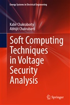 Abhijit Chakrabarti, Kabi Chakraborty, Kabir Chakraborty - Soft Computing Techniques in Voltage Security Analysis