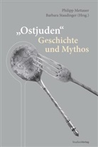 Philip Mettauer, Philipp Mettauer, Staudinger, Staudinger, Barbara Staudinger - "Ostjuden" - Geschichte und Mythos