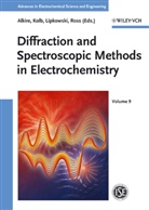 Richard C. Alkire, Dieter M. Kolb, Jacek Lipkowski, Phil N. Ross, Richard C. Alkire, Dieter M. Kolb... - Advances in Electrochemical Science and Engineering - 9: Diffraction and Spectroscopic Methods in Electrochemistry
