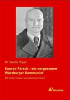 Dr. Guido Hoyer, Guido Hoyer, Guido (Dr.) Hoyer - Konrad Försch - ein vergessener Würzburger Kommunist