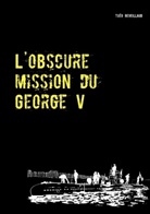 Théo REVEILLAUD - L'obscure mission du George V