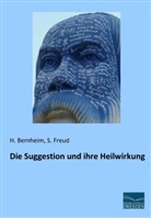 H Bernheim, H. Bernheim, Freud, S Freud, S. Freud - Die Suggestion und ihre Heilwirkung