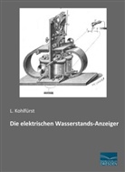 L Kohlfürst, L. Kohlfürst - Die elektrischen Wasserstands-Anzeiger