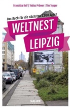Tobias Prüwer, Franziska Reif, Tim Tepper - Weltnest Leipzig